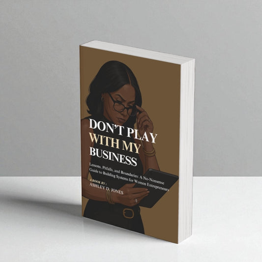 Don’t Play with My Business - Paperback Edition